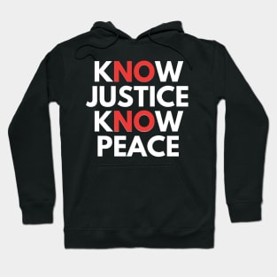 know justice know peace Hoodie